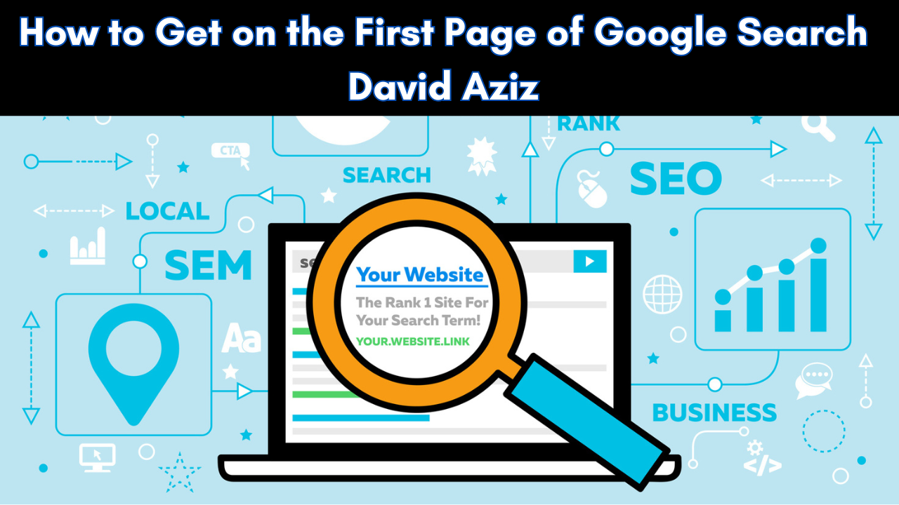 How to Get on the First Page of Google Search David Aziz